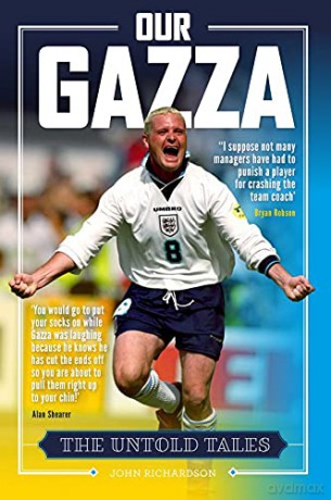 Our Gazza: The Untold Tales - John Richardson [KSIĄŻKA]
