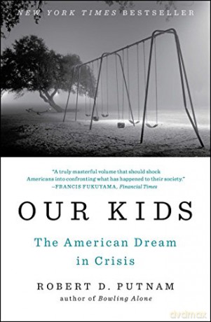 Our Kids: The American Dream in Crisis - Robert D. Putnam [KSIĄŻKA]