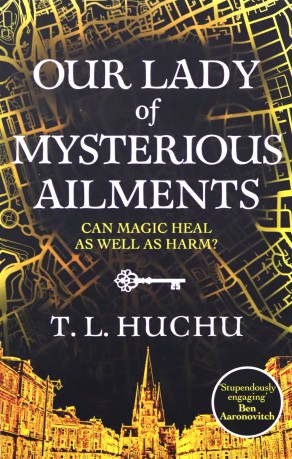 Our Lady of Mysterious Ailments (Edinburgh Nights, 2) - T. L. Huchu [KSIĄŻKA]