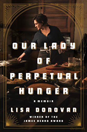 Our Lady of Perpetual Hunger: A Memoir - Lisa Donovan [KSIĄŻKA]