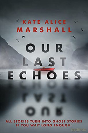 Our Last Echoes - Kate Alice Marshall [KSIĄŻKA]