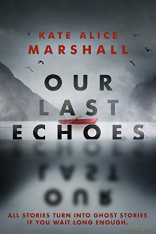 Our Last Echoes - Kate Alice Marshall [KSIĄŻKA]
