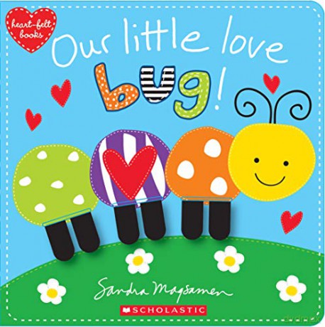 Our Little Love Bug! (Heart-felt Books) - Sandra Magsamen [KSIĄŻKA]
