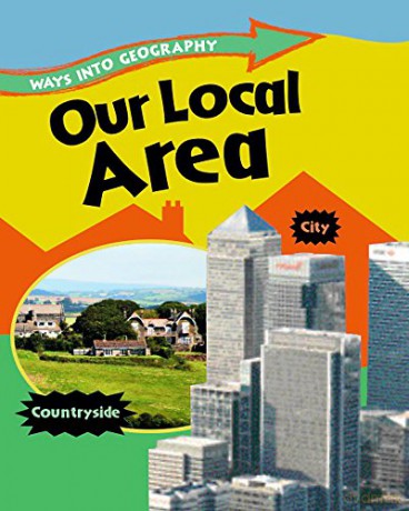 Our Local Area (Ways into Geography) - Louise Spilsbury [KSIĄŻKA]