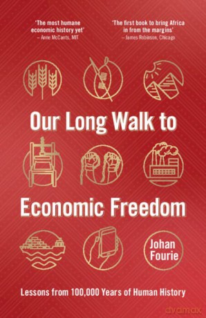 Our Long Walk to Economic Freedom: Lessons from 100,000 Years of Human History - Johan Fourie [KSIĄŻKA]