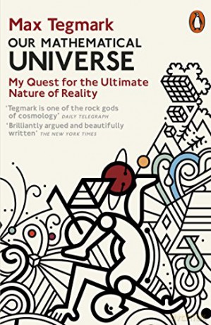 Our Mathematical Universe: My Quest for the Ultimate Nature of Reality - Max Tegmark [KSIĄŻKA]