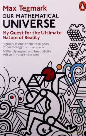 Our Mathematical Universe: My Quest for the Ultimate Nature of Reality - Max Tegmark [KSIĄŻKA]
