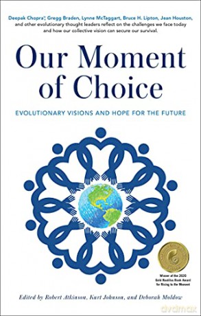 Our Moment of Choice: Evolutionary Visions and Hope for the Future - Robert Atkinson [KSIĄŻKA]
