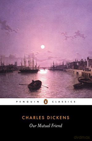 Our Mutual Friend - Charles Dickens [KSIĄŻKA]