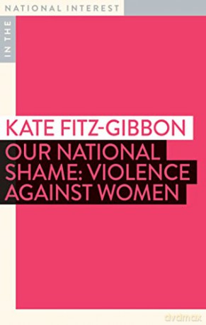 Our National Shame: Violence against Women (In the National Interest) - Kate Fitz-Gibbon [KSIĄŻKA]