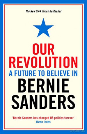 Our Revolution: A Future to Believe in - Bernie Sanders [KSIĄŻKA]
