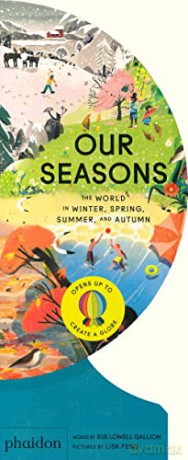 Our Seasons: The World in Winter, Spring, Summer, and Autumn - Sue Lowell Gallion [KSIĄŻKA]