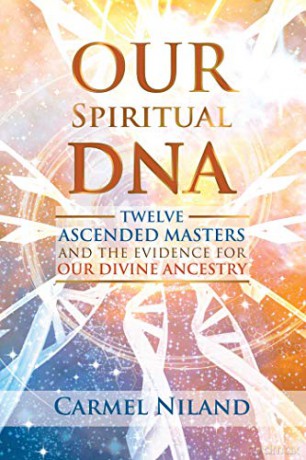 Our Spiritual DNA: Twelve Ascended Masters and the Evidence for Our Divine Ancestry - Carmel Niland [KSIĄŻKA]
