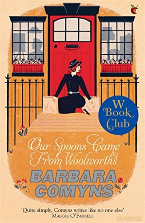 Our Spoons Came From Woolworths: A Virago Modern Classic (Virago Modern Classics) - Barbara Comyns [KSIĄŻKA]