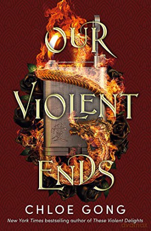 Our Violent Ends: #1 New York Times Bestseller! (These Violent Delights) - Chloe Gong English and International Relations [KSIĄŻKA]
