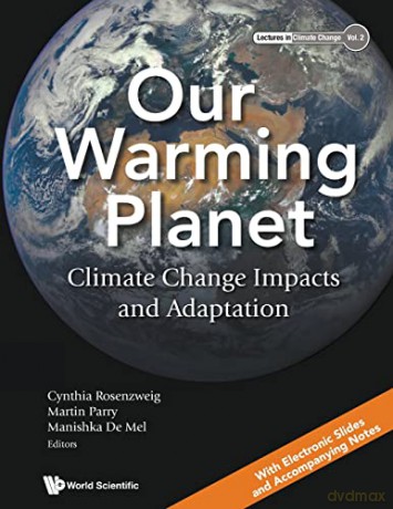 Our Warming Planet: Climate Change Impacts And Adaptation: 2 (Lectures in Climate Change) - Cynthia Rosenzweig [KSIĄŻKA]