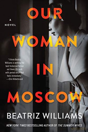 Our Woman in Moscow - Beatriz Williams [KSIĄŻKA]