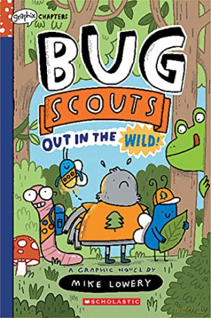 Out in the Wild!: A Graphix Chapters Book (Bug Scouts #1): Bug Scouts Out in the Wild! - Mike Lowery [KSIĄŻKA]