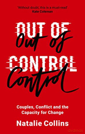Out of Control: Couples, Conflict and the Capacity for Change - Natalie Collins [KSIĄŻKA]