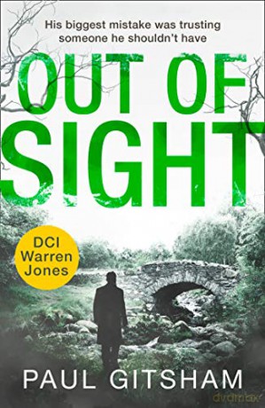 Out of Sight: Don't miss the next gripping DCI Warren Jones crime thriller in 2021!: Book 7 - Paul Gitsham [KSIĄŻKA]