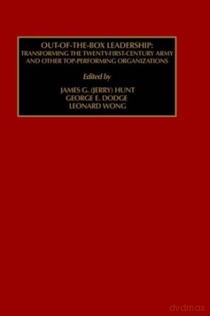Out of the Box Leadership: Transforming the Twenty-First Century Army and Other Top Performing Organizations: Out of the Box Leadership Vol 1 (Monographs in Leadership and Management) - J.G. Hunt [KSIĄŻKA]