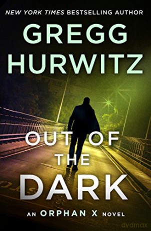 Out of the Dark: An Orphan X Novel - Gregg Hurwitz [KSIĄŻKA]