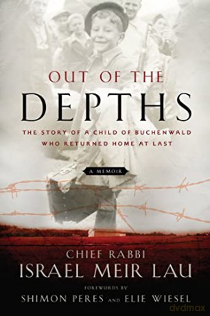 Out of the Depths: The Story of a Child of Buchenwald who Returned Home at Last - Rabbi Israel Meir Lau [KSIĄŻKA]