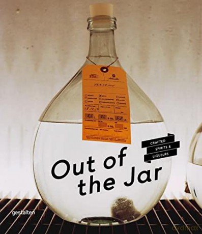 Out of the Jar: Artisan Spirits and Liquers - C. Schneider [KSIĄŻKA]