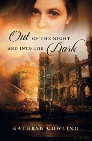 Out of the Night and into the Dark - Kathyrn Cowling [KSIĄŻKA]