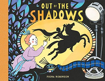 Out of the Shadows: How Lotte Reiniger Made the First Animated Fairytale Movie: How Lotte Reiniger Made the First Animated Fairytale Movie - Fiona Robinson [KSIĄŻKA]