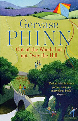 Out of the Woods But Not Over the Hill - Gervase Phinn [KSIĄŻKA]
