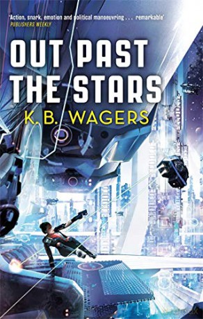Out Past The Stars: The Farian War, Book 3 (The Farian War Trilogy) - K. B. Wagers [KSIĄŻKA]