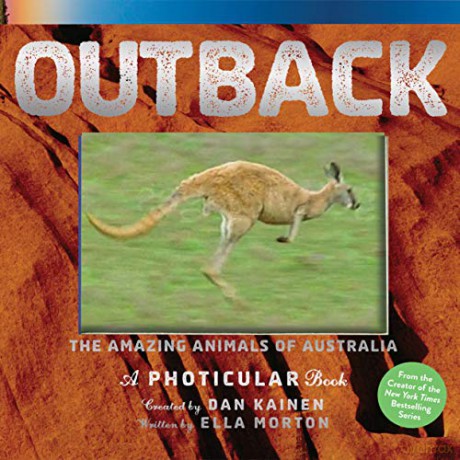 Outback: The Amazing Animals of Australia: The Amazing Animals of Australia: A Photicular Book - Dan Kainen [KSIĄŻKA]