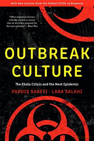 Outbreak Culture: The Ebola Crisis and the Next Epidemic, With a New Preface: The Ebola Crisis and the Next Epidemic, With a New Preface and Epilogue - PardisSalahi Lara Sabeti [KSIĄŻKA]
