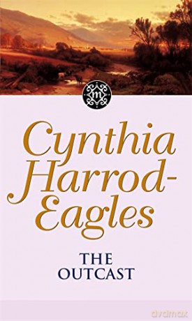 Outcast: The Morland Dynasty, Book 21 (Morland Dynasty S.) - Cynthia Harrod - Eagles [KSIĄŻKA]
