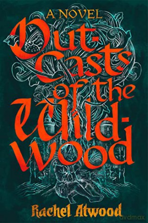 Outcasts of the Wildwood - Rachel Atwood [KSIĄŻKA]