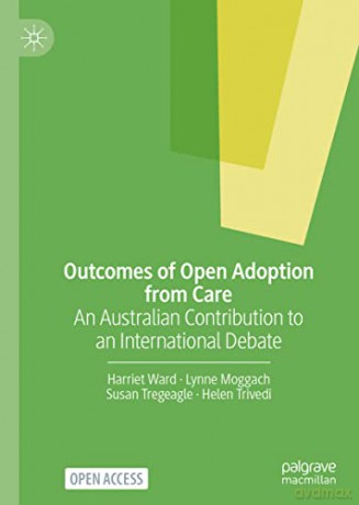 Outcomes of Open Adoption from Care: An Australian Contribution to an International Debate - Harriet Ward [KSIĄŻKA]