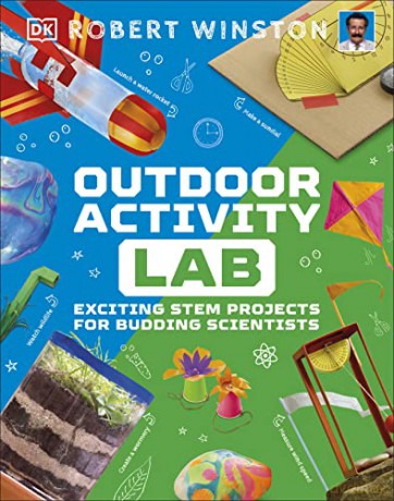 Outdoor Activity Lab: Exciting Stem Projects for Budding Scientists - Robert Winston [KSIĄŻKA]