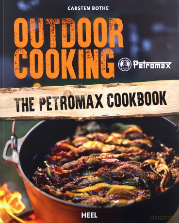 Outdoor Cooking: The Petromax Cookbook - Carsten Bothe [KSIĄŻKA]