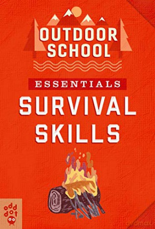 Outdoor School Essentials: Survival Skills - Odd Dot [KSIĄŻKA]