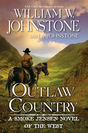 Outlaw Country: 3 (Smoke Jensen Novel of the West) - Johnstone William [KSIĄŻKA]