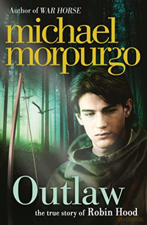 Outlaw: The story of Robin Hood - Michael Morpurgo [KSIĄŻKA]