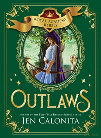 Outlaws: 2 (Royal Academy Rebels, 2) - Jen Calonita [KSIĄŻKA]