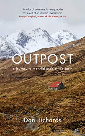 Outpost: A Journey to the Wild Ends of the Earth - Dan Richards [KSIĄŻKA]