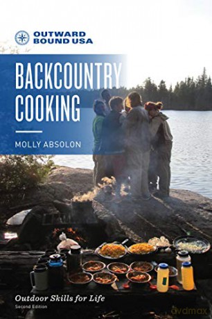 Outward Bound Backcountry Cooking, 2nd Edition - Molly Absolon [KSIĄŻKA]