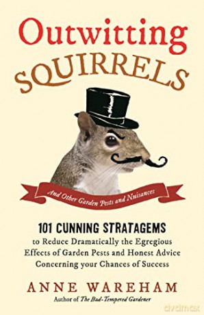 Outwitting Squirrels: And Other Garden Pests and Nuisances - Anne Wareham [KSIĄŻKA]
