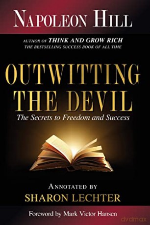 Outwitting the Devil: The Secrets to Freedom and Success: The Secret to Freedom and Success (Official Publication of the Napoleon Hill Foundation) - Napoleon Hill [KSIĄŻKA]