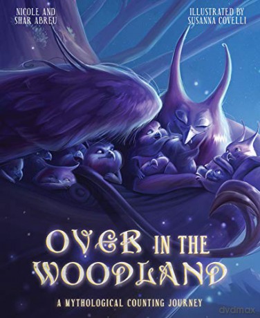 Over in the Woodland: A Mythological Counting Journey: 1 - Nicole Abreu [KSIĄŻKA]