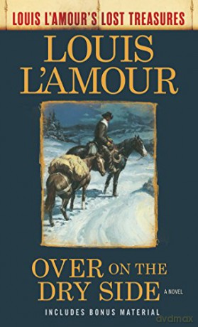 Over on the Dry Side: A Novel (Louis L'Amour's Lost Treasures) - Louis L'Amour [KSIĄŻKA]