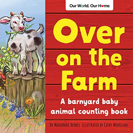 Over on the Farm: A barnyard baby animal counting book (Our World, Our Home) - Marianne Berkes [KSIĄŻKA]